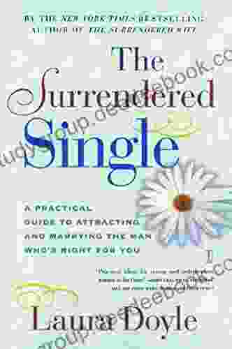 The Surrendered Single: A Practical Guide to Attracting and Marrying the M