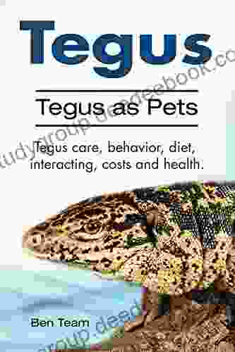 Tegus Owners Guide Tegus care diet health behavior interacting and costs Tegus as pets