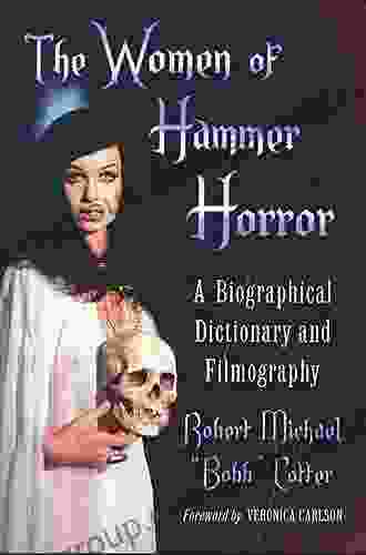 The Women Of Hammer Horror: A Biographical Dictionary And Filmography