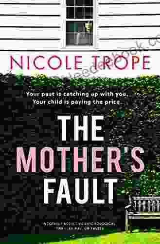 The Mother S Fault: A Totally Addictive Psychological Thriller Full Of Twists