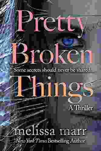 Pretty Broken Things Melissa Marr