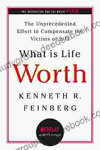 What Is Life Worth?: The Unprecedented Effort To Compensate The Victims Of 9/11