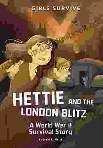 Hettie and the London Blitz: A World War II Survival Story (Girls Survive)